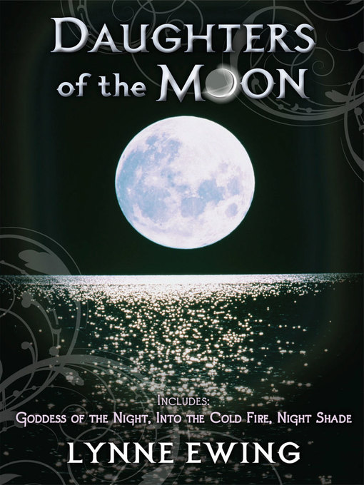 Title details for Goddess of the Night / Into the Cold Fire / Night Shade by Lynne Ewing - Available